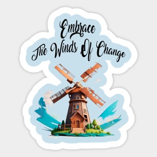 Embrace the winds of change. Sticker